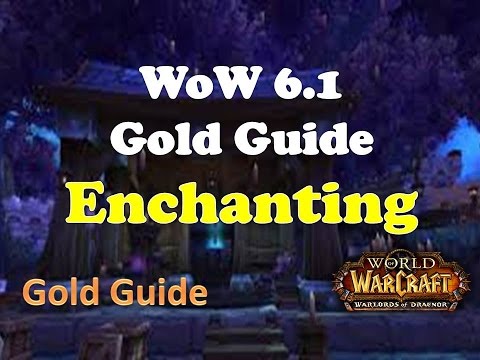 WoW 6.1 Enchanting Gold Guide for Warlords of Draenor - Fast Gold