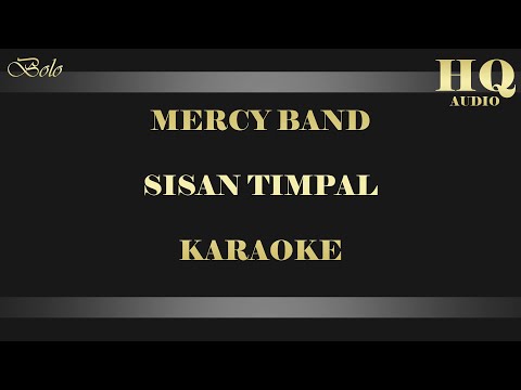 MERCY BAND SISAN TIMPAL - KARAOKE