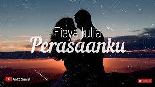 Download lagu FIEYA JULIA - PERASAANKU (LIRIK) mp3