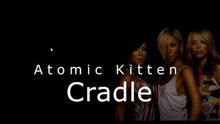 Cradle   Atomic Kitten