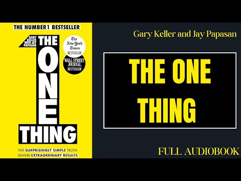 The One Thing by Gary Keller and Jay Papasan (Full Audiobook)