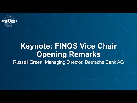 Keynote Session: FINOS Vice Chair Opening Remarks - Russell Green, Managing Director, Deutsche Bank