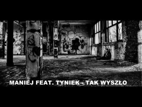 Maniej feat. Tyniek - Tak wyszło