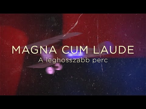 Magna Cum Laude - A leghosszabb perc (hivatalos szöveges videó)