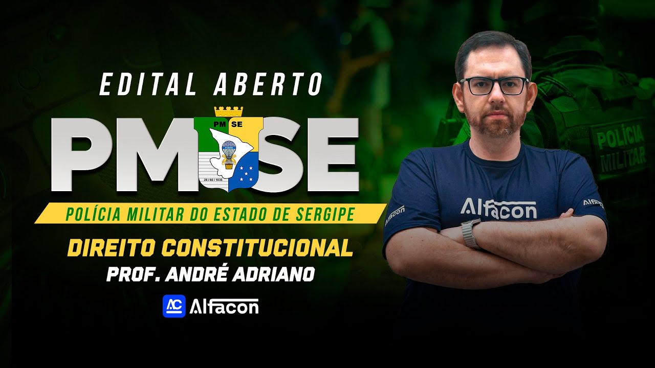 Edital Aberto PM SE - Soldado | Direito Constitucional: Organização dos Poderes com André - AlfaCon