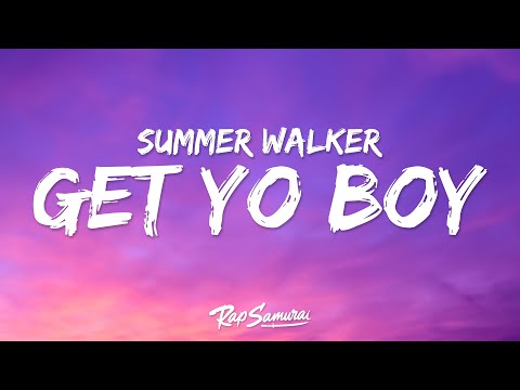 Summer Walker, 21 Savage - Get Yo Boy (Lyrics)