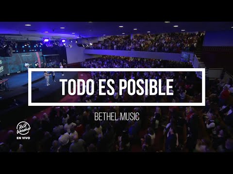 Todo es Posible Bethel Music / Iglesia Rey de Reyes