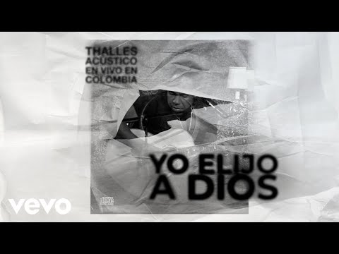 Thalles Roberto - Yo Elijo A Dios (En Vivo) ft. Alex Campos