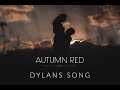 Autumn Red - Dylan's Song (Official Video)