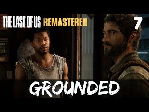 The Last of Us Remastered Grounded Walkthrough Gameplay Part 7