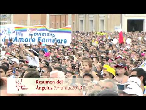 Resumen del Ángelus del 09/06/2013 HD