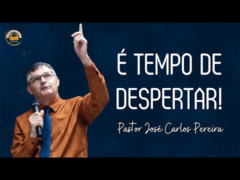 É TEMPO DE DESPERTAR