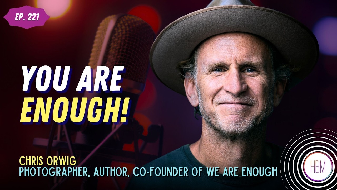 Why We Never Feel Good Enough (And How to Change It) | Chris Orwig, Ep 221