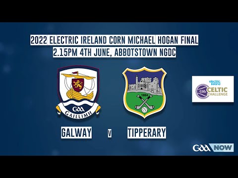 2022 Electric Ireland Corn Michael Hogan Final - Galway v Tipperary