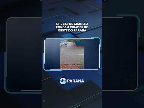 Chuvas de granizo atingem cidades do Paraná