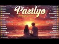 Pasilyo, Sabihin 🎵 New Sweet OPM Love Songs With Lyrics 2024 🎧 Trending Tagalog Songs Playlist