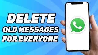 How to Delete Whatsapp Messages For Everyone After Long Time (2024)