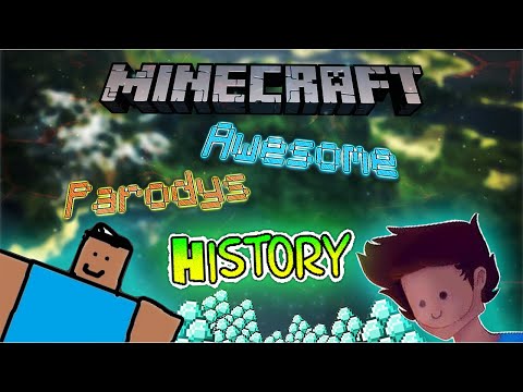 A Brief History of: Minecraft Awesome Parodys