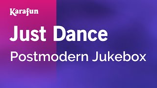Karaoke Just Dance - Postmodern Jukebox *
