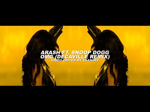 Arash ft. Snoop Dogg - OMG (Decaville Remix) | Video by EsanoFF!