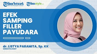 Dilarang Penggunaannya, Ini Efek Samping Penggunaan Filler Payudara