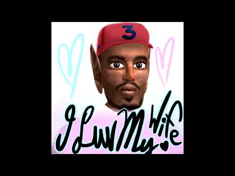 Chance the Rapper - I Love My Wife (BONUS TRACK)