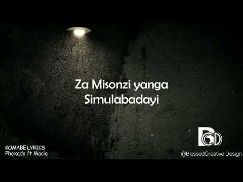 Phexado feat Macia - Komabe (Lyrical Video)