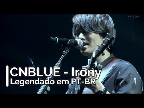 CNBLUE - Irony (Legendado em PT-BR)
