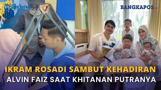 Download lagu Ikram Rosadi Sambut Kehadiran Alvin Faiz Saat Khitanan Yusuf mp3
