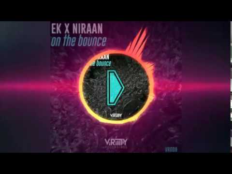EK X NIRAAN - On The Bounce [Preview!]