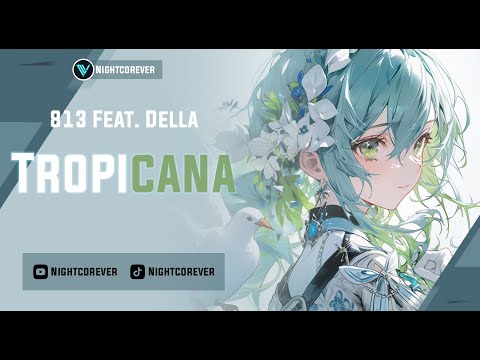 Nightcore - Tropicana [813 Feat. Della]