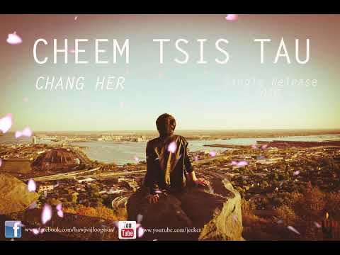 Chang Her - Cheem Tsis Tau (Official Audio)