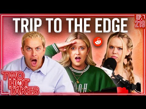 Trip to the Edge! Ft. Chris Klemens and Michaela Okland || Two Hot Takes Podcast || Reddit Stories