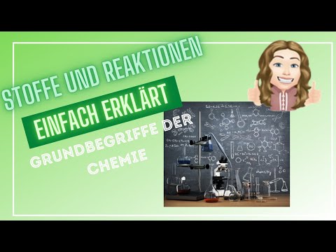 Stoffarten und Reaktionen - Grundbegriffe der Chemie