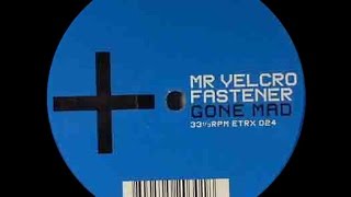 Mr. Velcro Fastener - Gone Mad ( Imatran Voima Remix )