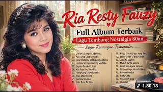 Download lagu Ria Resty Fauzy Full Album Terbaik ❤️ Lagu Nostalgia 80an Paling Populer Sepanjang Masa mp3