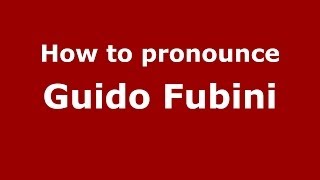 How to pronounce Guido Fubini