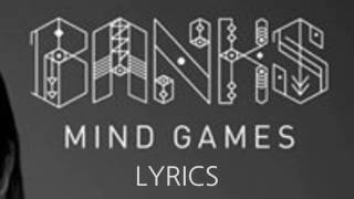 BANKS - Mind Games (lyrics)