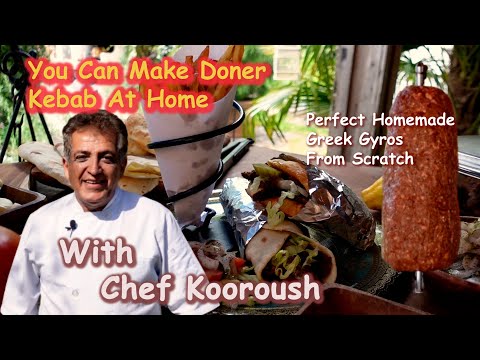 You Can Make Doner Kebab At Home I Perfect Homemade Greek Gyros From Scratch chef kooroush live
