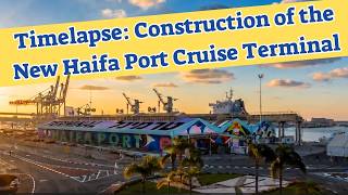 Timelapse: Construction of the New Haifa Port Cruise Terminal