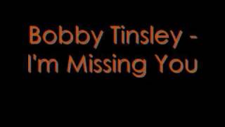 Bobby Tinsley - I&#39;m Missing you.wmv