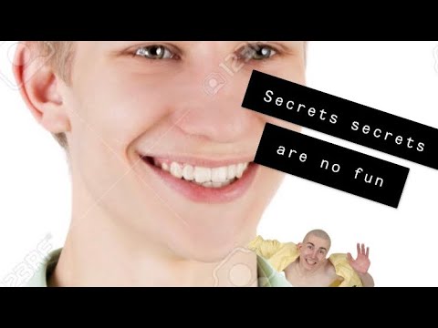 Secrets Secrets Are No Fun