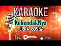 KehendakNya /karaoke - Terra Rossa