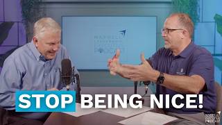 Stop Being Nice! (Maxwell Leadership Executive Podcast)