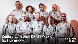 &quot;Zeitkratzer spielt KRAFTWERK&quot; im Livestream aus der Tonhalle Düsseldorf