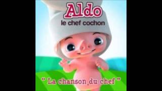 Aldo le Chef Cochon  Version complète - La chanson du chef -  Haute qualité