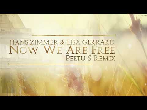 Hans Zimmer & Lisa Gerrard - Now We Are Free (Peetu S Remix)