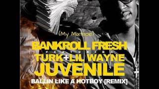 Bankroll Fresh - Hot Boy (Remix) Feat  Lil Wayne, Juvenile &amp; Turk [New Song]