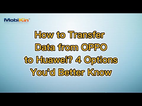 How to Transfer Data from OPPO to Huawei? 4 Options You'd Better Know