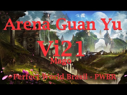 Vi21 - (Arena Guan Yu) #63 - Perfect World Brasil - PWBR - Mago - Level UP!
